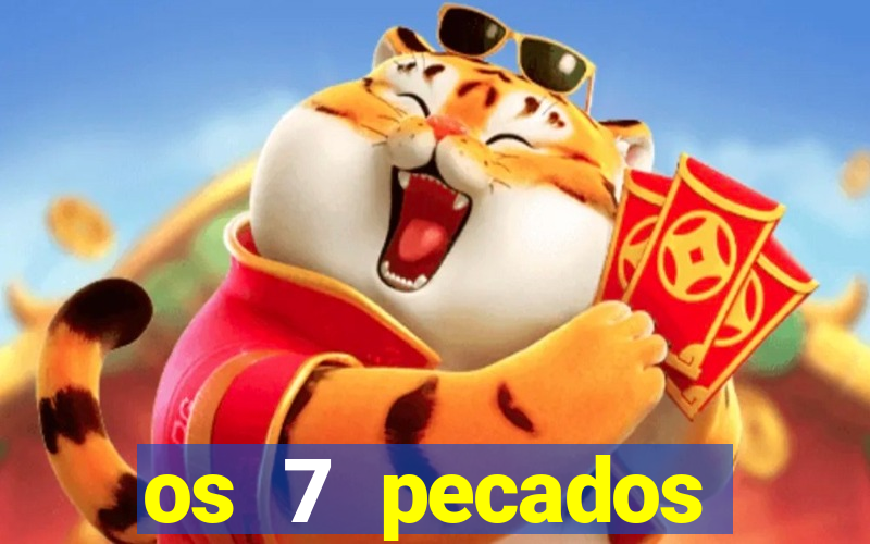 os 7 pecados capitais filme